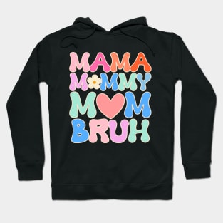 mama mommy mom bruh Hoodie